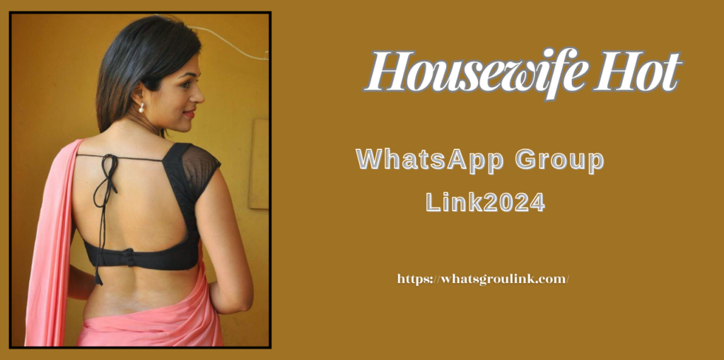 Housewife Hot WhatsApp Group Links