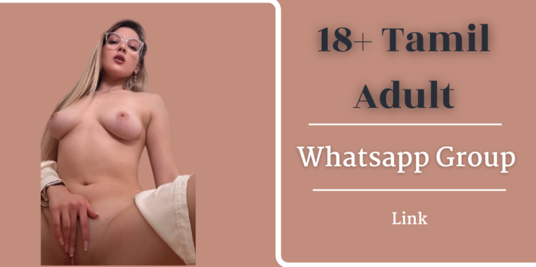 18+ Tamil Adult Whatsapp Group Links [2025]