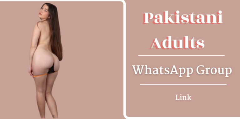 Pakistani Adults Whatsapp Group Links