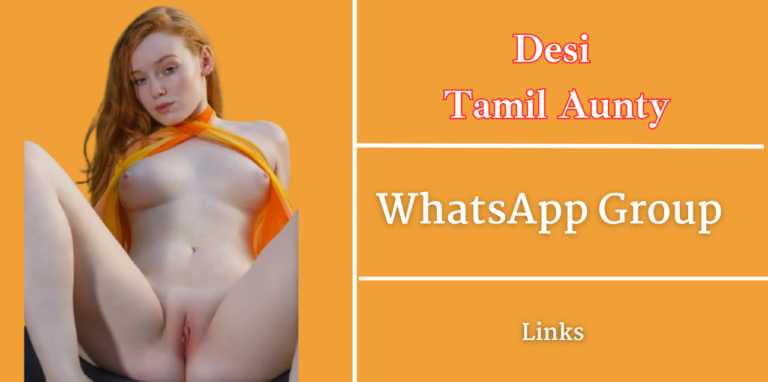 Desi Tamil Aunty WhatsApp Group Links