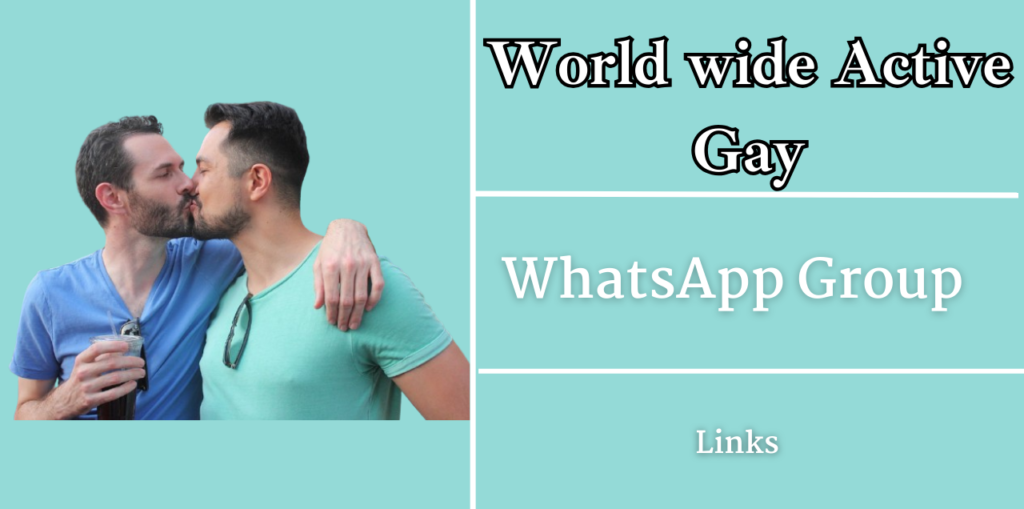 World wide Active Gay WhatsApp Group Links