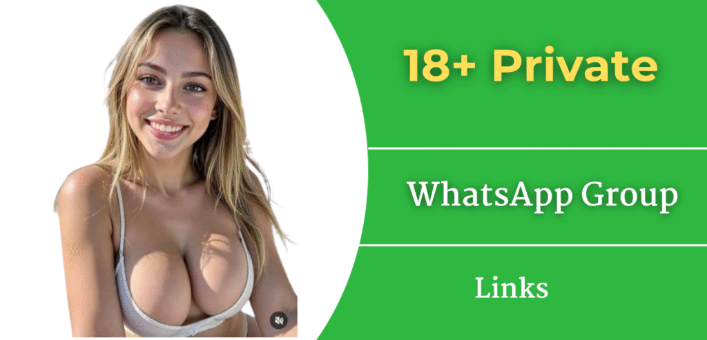 18+ Private WhatsApp Group Links