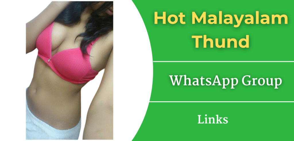 Hot Malayalam Thund Whatsapp Group Link Join
