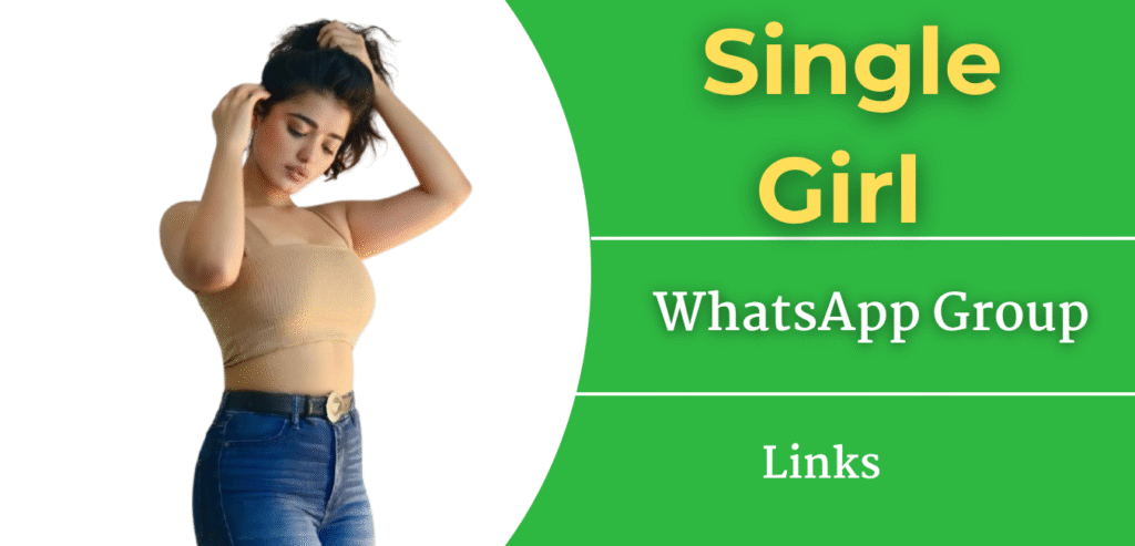 Single Girl WhatsApp Group Links Join